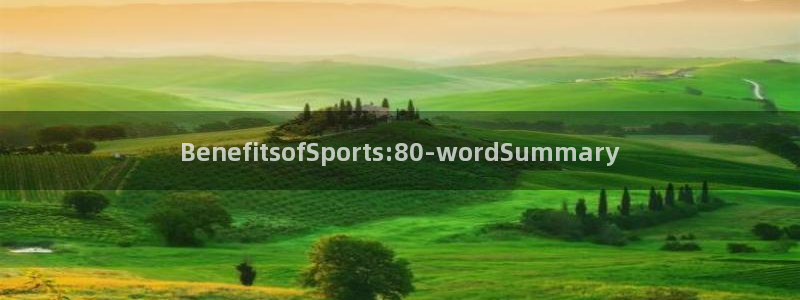 BenefitsofSports:80-wordSummary